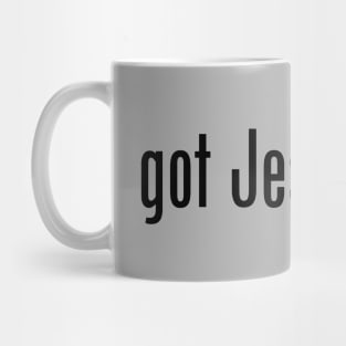 Got Jesus? satire meme black text Mug